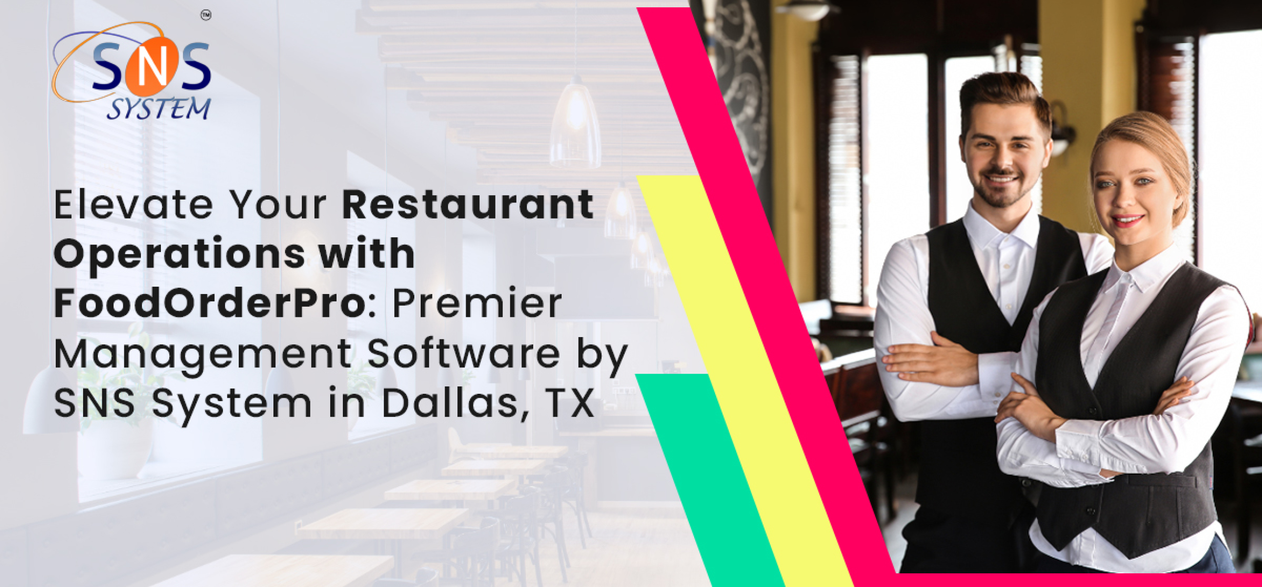 Elevate Your Restaurant Operations with FoodOrderPro: Premier Management Software by SNS System in Dallas, TX