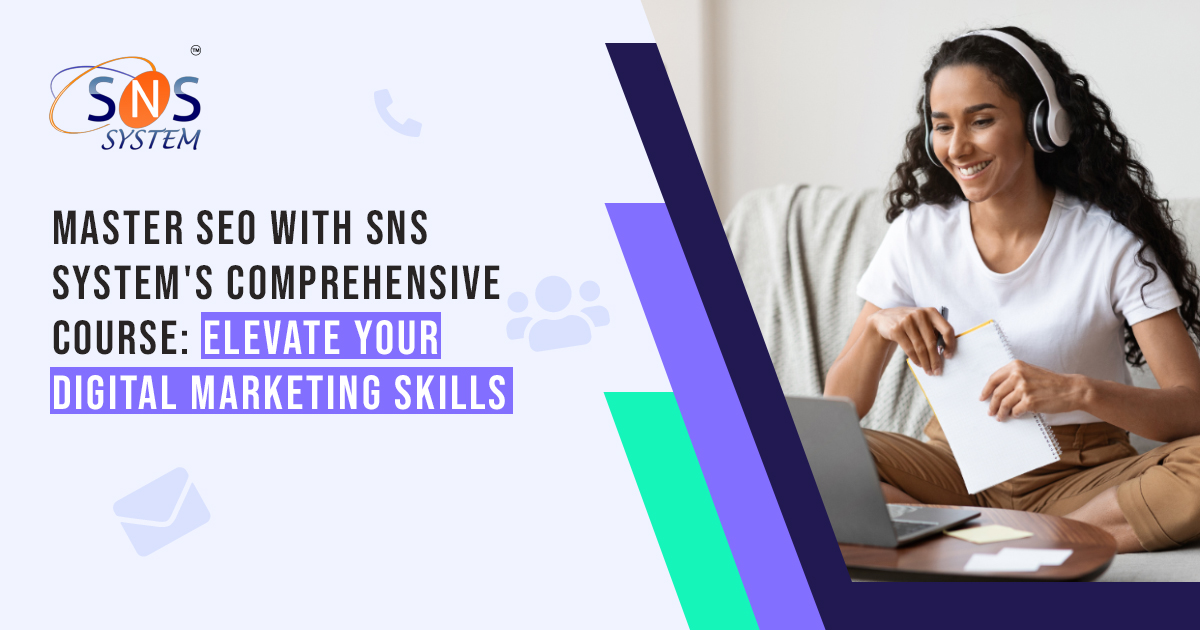 Master SEO with SNS System’s Comprehensive Course: Elevate Your Digital Marketing Skills