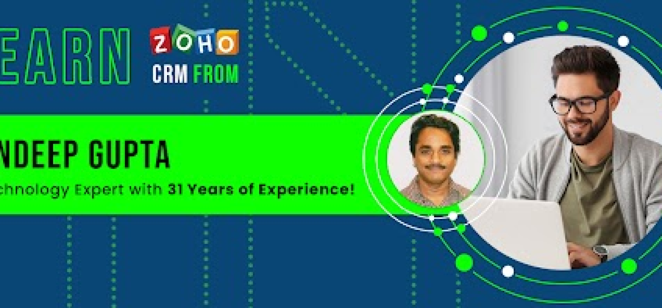 LEARN ZOHO CRM FROM SANDEEP GUPTA, A TECHNOLOGY EXPERT WITH 31 YEARS OF EXPERIENCE