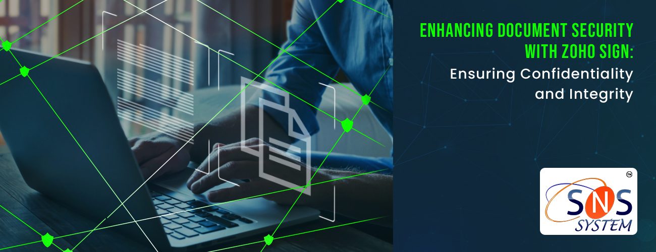 Enhancing Document Security with Zoho Sign: Ensuring Confidentiality and Integrity