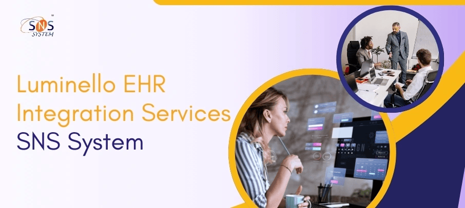 Luminello EHR Integration Services | SNS System